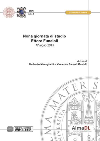 Nona giornata di studio Ettore Funaioli (17 luglio 2015)  - Libro Esculapio 2016 | Libraccio.it