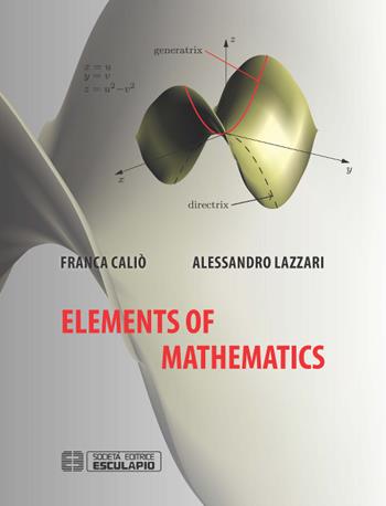 Elements of mathematics - Franca Caliò, Alessandro Lazzari - Libro Esculapio 2016 | Libraccio.it