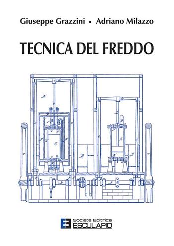 Tecnica del freddo - Giuseppe Grazzini, Adriano Milazzo - Libro Esculapio 2017 | Libraccio.it