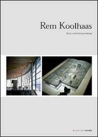 Rem Koolhaas. Verso un'architettura estrema - Marco Rainò, Sanford Kwinter - Libro Postmedia Books 2005 | Libraccio.it