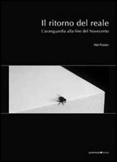 Il ritorno del reale. L'avanguardia alla fine del Novecento