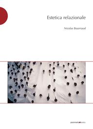 Estetica relazionale - Nicolas Bourriaud - Libro Postmedia Books 2010 | Libraccio.it