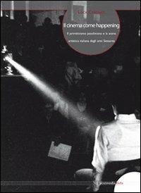 Il cinema come happening. Il primitivismo pasoliniano e la scena artistica italiana degli anni Sessanta. Ediz. italiana e inglese - Luca Caminati - Libro Postmedia Books 2010, Data | Libraccio.it