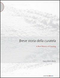Breve storia della curatela - Hans Ulrich Obrist - Libro Postmedia Books 2011 | Libraccio.it