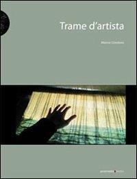 Trame d'artista. Il tessuto nell'arte contemporanea - Marina Giordano - Libro Postmedia Books 2012 | Libraccio.it