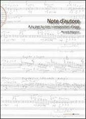 Note d'autore. A tu per tu con i compositori d'oggi