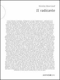 Il radicante. Per un'estetica della globalizzazione - Nicolas Bourriaud - Libro Postmedia Books 2014 | Libraccio.it