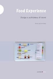 Food experience. Design e architettura d'interni - Tiziano Aglieri Rinella - Libro Postmedia Books 2014 | Libraccio.it