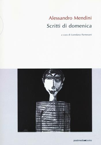 Alessandro Mendini. Scritti di domenica - Alessandro Mendini - Libro Postmedia Books 2016 | Libraccio.it