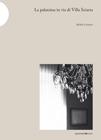 La palazzina in via di Villa Sciarra - Michele Costanzo - Libro Postmedia Books 2016 | Libraccio.it