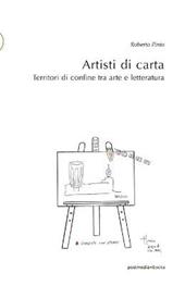 Artisti di carta. Territori di confine tra arte e letteratura