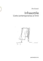 Infrasottile. L'arte contemporanea ai limiti