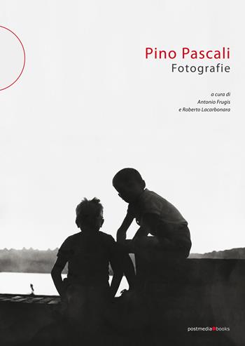 Pino Pascali. Fotografie - Pino Pascali - Libro Postmedia Books 2018 | Libraccio.it