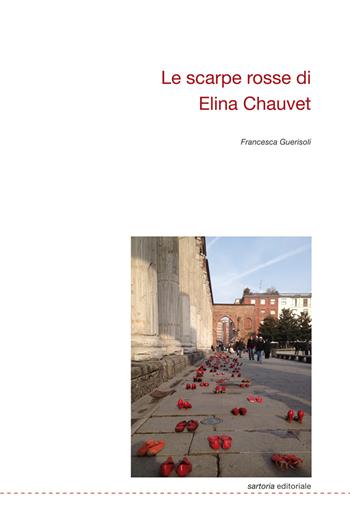Le scarpe rosse di Elina Chauvet - Francesca Guerisoli - Libro Postmedia Books 2020 | Libraccio.it