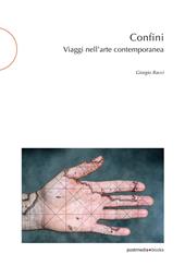 Confini. Viaggi nell'arte contemporanea