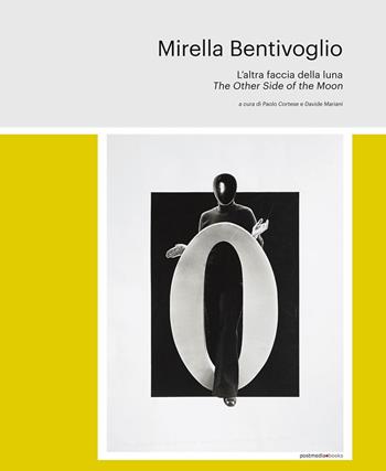 Mirella Bentivoglio. The other side of the moon. Ediz. italiana e inglese  - Libro Postmedia Books 2022 | Libraccio.it
