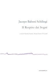 Jacopo Baboni Schilingi. Il respiro dei sogni - Valentina Gensini, Renata Summo O’Connell - Libro Postmedia Books 2022 | Libraccio.it