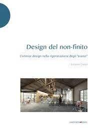 Design del non-finito. L'interior design nella rigenerazione degli «avanzi» - Luciano Crespi - Libro Postmedia Books 2023 | Libraccio.it