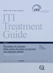 Iti treatment guide. Vol. 7: Procedure di aumento della cresta alveolare in pazienti con impianti dentali. Approccio multifase.