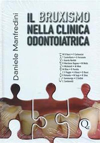 Il bruxismo nella clinica odontoiatrica - Daniele Manfredini - Libro Quintessenza 2015 | Libraccio.it