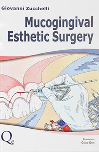Mucogingival esthetic surgery - Giovanni Zucchelli - Libro Quintessenza 2012 | Libraccio.it