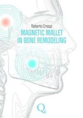 Magnetic mallet in bone remodeling