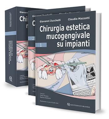 Chirurgia estetica mucogengivale su impianti - Giovanni Zucchelli, Claudio Mazzotti, Carlo Monaco - Libro Quintessenza 2021 | Libraccio.it