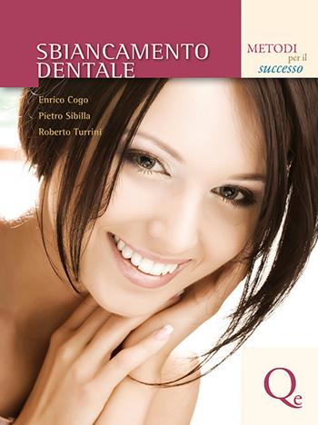 Sbiancamento dentale - Enrico Cogo, Pietro Sibilla, Roberto Turrini - Libro Quintessenza 2011 | Libraccio.it