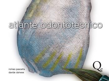 Atlante odontotecnico - Romeo Pascetta, Davide Dainese - Libro Quintessenza 2011 | Libraccio.it