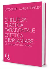 Chirurgia plastica parodontale estetica e implantare. Un approccio microchirurgico