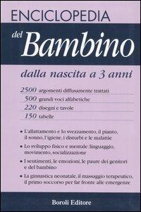 Enciclopedia del bambino dalla nascita a 3 anni  - Libro BE Editore 2003 | Libraccio.it