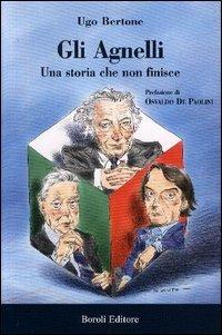 Gli ultimi Agnelli - Ugo Bertone, Osvaldo De Paolini - Libro BE Editore 2004 | Libraccio.it