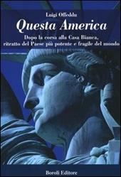 Questa America. Dopo la corsa alla Casa Bianca, ritratto del Paese più potente e fragile del mondo