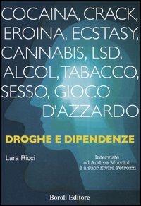 Droghe e dipendenze - Lara Ricci - Libro BE Editore 2005, Storia storie memorie | Libraccio.it