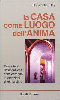 La casa come luogo dell'anima - Christopher Day - Libro BE Editore 2013, Tascabili | Libraccio.it
