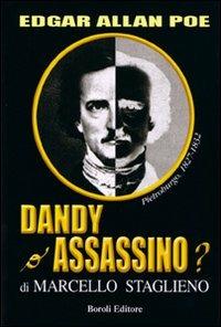 Dandy o assassino? - Marcello Staglieno - Libro BE Editore 2005, Storia storie memorie | Libraccio.it