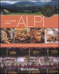 La cucina delle Alpi  - Libro BE Editore 2007, Vini e ricette originali | Libraccio.it