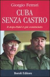 Cuba senza Castro. Il dopo-Fidel e già cominciato
