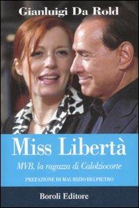 Miss libertà. MVB, la ragazza di Calolziocorte - Gianluigi Da Rold - Libro BE Editore 2008 | Libraccio.it