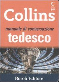 Manuale di conversazione tedesco. Ediz. bilingue  - Libro BE Editore 2008, Collins gem | Libraccio.it