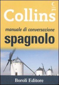 Manuale di conversazione spagnolo. Ediz. bilingue  - Libro BE Editore 2008, Collins gem | Libraccio.it