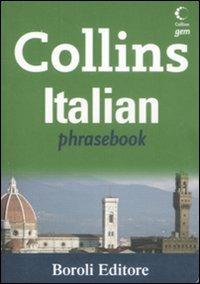 Italian phrasebook. Ediz. bilingue  - Libro BE Editore 2013, Collins gem | Libraccio.it
