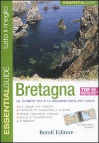 Bretagna  - Libro BE Editore 2009, Essentialguide. Tutto il meglio | Libraccio.it