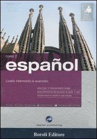 Español. Livello intermedio e avanzato. Corso 2. CD Audio e 2 CD-ROM. Con gadget  - Libro BE Editore 2009, Corsi di lingua | Libraccio.it