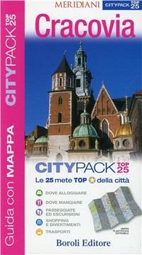 Cracovia. Con cartina  - Libro BE Editore 2011, Citypack Top 25 | Libraccio.it