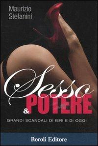 Sesso & potere. Grandi scandali di ieri e di oggi - Maurizio Stefanini - Libro BE Editore 2013, Storia storie memorie | Libraccio.it