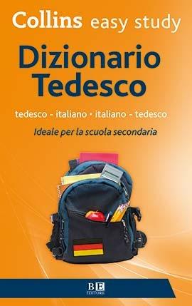 Dizionario tedesco. Tedesco-italiano, italiano-tedesco  - Libro BE Editore 2015, Collins. Easy study | Libraccio.it