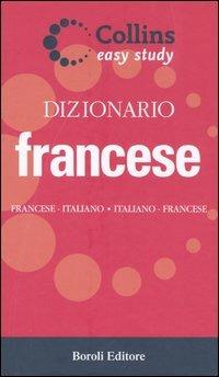 Dizionario francese. Francese-italiano. Italiano-francese  - Libro BE Editore 2005, Collins. Easy study | Libraccio.it