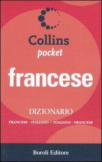 Dizionario francese. Francese-italiano, italiano-francese  - Libro BE Editore 2005, Collins pocket | Libraccio.it