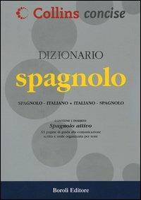 Dizionario spagnolo. Spagnolo-italiano, italiano-spagnolo. Ediz. bilingue  - Libro BE Editore 2005, Collins concise | Libraccio.it